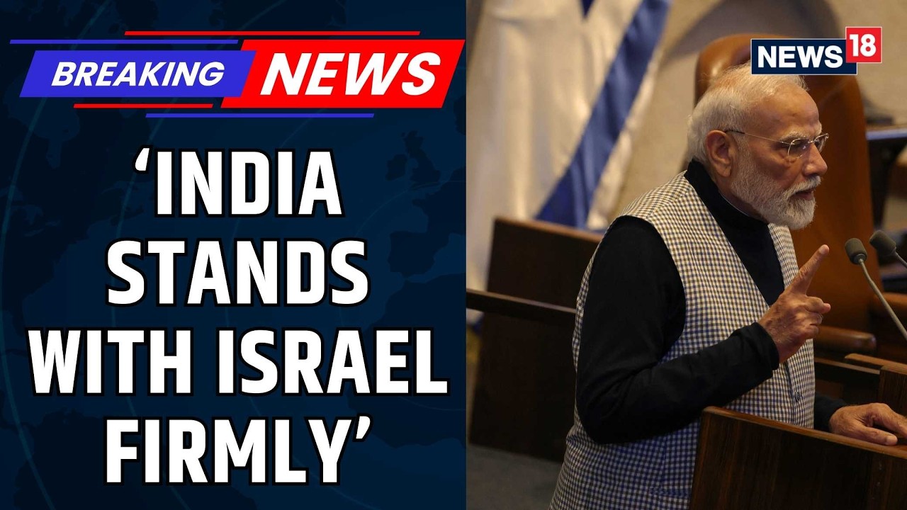 India Stands Firmly With Israel Now and Beyond, Says PM Modi At Knesset | PM Modi In Israel | News18