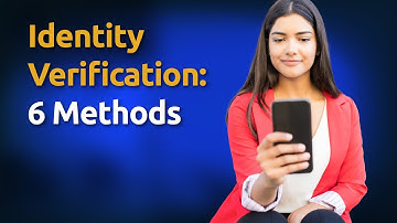 6 Methods to Use for Identity Verification