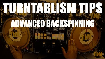 Turntablism Tips: Advanced Backspinning