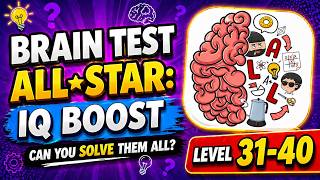 Brain Test All-Star: IQ Boost | Level 31–40 Walkthrough 🧠🔥