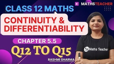 Class 12th | Exercise 5.5 Q12 to Q15|  Continuity and Differentiability| With basic concept | NCERT