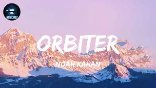 Orbiter - Noah Kahan (Lyrics)