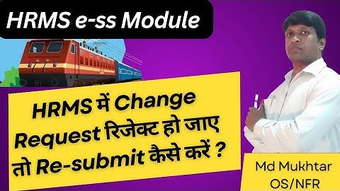 If the change request is rejected in HRMS, how to re-submit it? how to change details in hrms