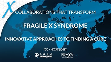 Fragile X Syndrome: Innovative Approaches to Finding a Cure