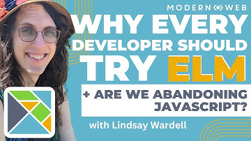 Why Every Developer Should Try Elm + Are We Abandoning JavaScript? with Lindsay Wardell