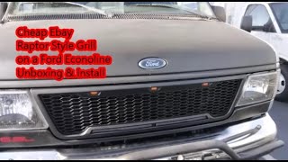 Cheap Ebay Ford Raptor Grill for Econoline Van Install unboxing | ESeries Grille compatibility