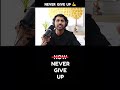 Never give up 🔥📈.....#motivational #attackmode #youtubeshorts #viralvideo