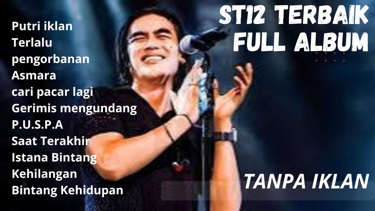 THE BEST ALBUM ST 12 FULL ALBUM ST 12 PILIHAN LAGU TERPOPULER ST 12 FULL MUSIK TANPA IKLAN