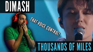 Dimash Reaction - Thousands of Miles - WHAT VOICE CONTROL!