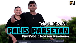 Tebe Lufut Terbaru 2024 'PALIS PARSETAN' cipt/Voc :Norsen Nenokeba🎤 Music: Ahimas Beis🎹