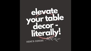 Famous ELEVATE YOUR TABLE DECOR- LITERALLY! Profile