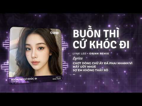 Buồn Thì Cứ Khóc Đi (Bản Hot TikTok) - Mark x Orinn | Nhạc Trẻ Remix TikTok Hot 2026