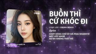 Buồn Thì Cứ Khóc Đi (Bản Hot TikTok) - Mark x Orinn | Nhạc Trẻ Remix TikTok Hot 2026
