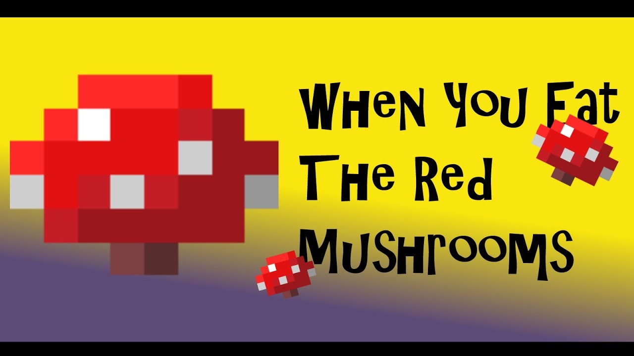 Minecraft When You Eat the Red Mushrooms Short Film YouTube