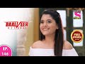 Baalveer Returns | Full Episode | Episode 146 | 18th February, 2021