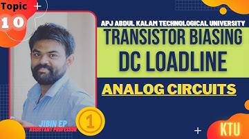 Transistor Biasing | DC Load Line | ECT202 | Analog Circuits KTU