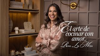 84. El arte de cocinar con amor Ft. Rosa Lía Mejía