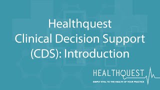 Healthquest – Clinical Decision Support (CDS) - Introduction
