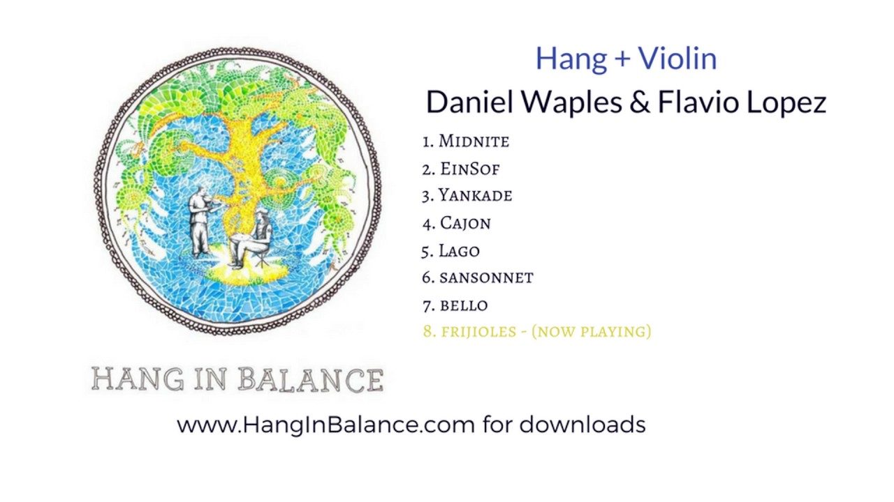 Frijioles by Daniel Waples & Flavio Lopez | Track 8 | Hang + Violin Album (audio only)