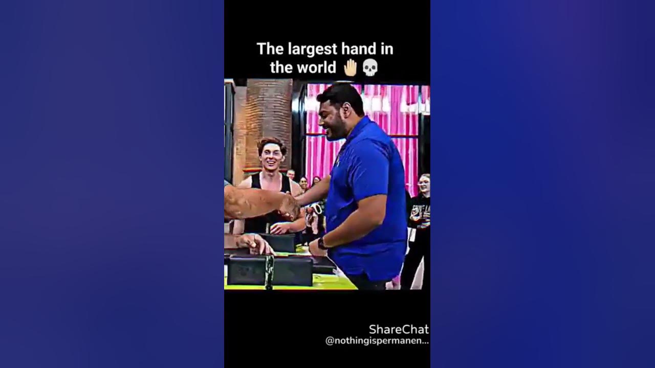 The Largest Hand in The World