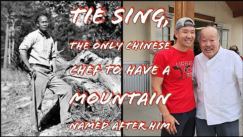 Tie Sing, The Only Chinese Chef To Have a Mountain...