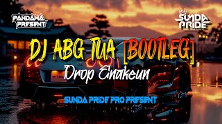 DJ ABG TUA (BOOTLEG) DROP ENAKEUN VIRAL TIKTOK 2025