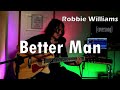 Better Man - Robbie Williams [cover]