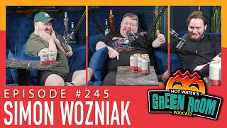 #245 With Guest Simon Wozniak - Hot Water’s Green Room w/Tony & Jamie