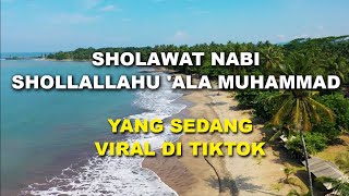 Sholawat Viral TikTok Terbaru 2021 | Sholawat Nabi Shollallahu 'Ala Muhammad
