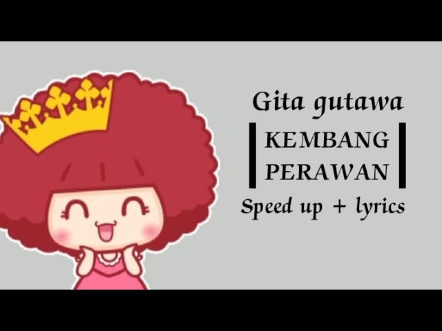 Gita Gutawa - kembang perawan (speedup + lyrics) class=