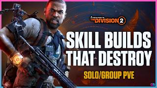 These Skill Builds Delete Enemies In Seconds | The Division 2 Solo/Group PVE Build Guides