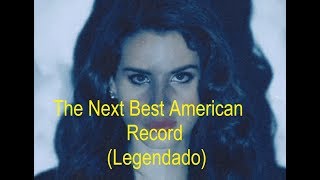 Lana Del Rey - The Next Best American Record (Legendado/Tradução) chords