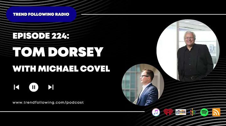 Ep. 224: Tom Dorsey Interview with Michael Covel on Trend Following Radio