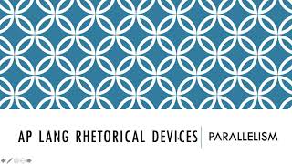 AP Lang Rhetorical Devices - Parallelism