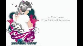 Opick . Pasar Malam Di Kepalamu | zenMusic cover