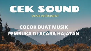 MUSIK INI COCOK UNTUK PEMBUKAAN ACARA HAJATAN | CEK SOUND | INSTRUMENT | INTRO | PEMBUKAAN