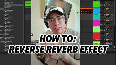 DJ Edits:  How To Create A Reverse Reverb Effect