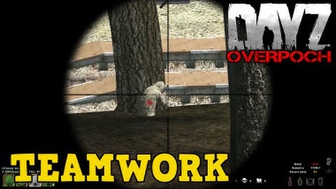 DayZ Overpoch Taviana - (Series 3) Part 20 - Teamwork