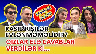 Kasıblar evlənə bilməz? - QIZLAR ELƏ CAVAB VERDİLƏR Kİ...