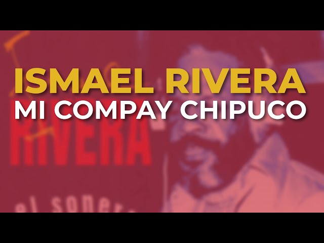 Ismael Rivera - Mi Compay Chipuco (Audio Oficial)