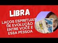 Libra  laos espirituais de evoluo entre voc e essa pessoa