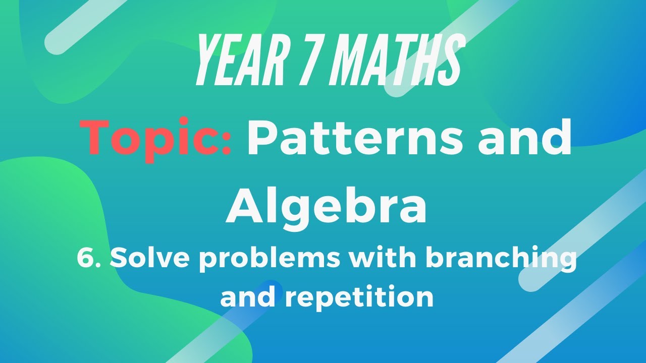 Year 7 Maths - Patterns and Algebra - Lesson 6 - Solve problems with ...