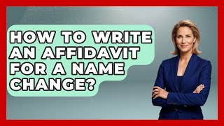 How To Write An Affidavit For A Name Change - Get Divorce Answers
