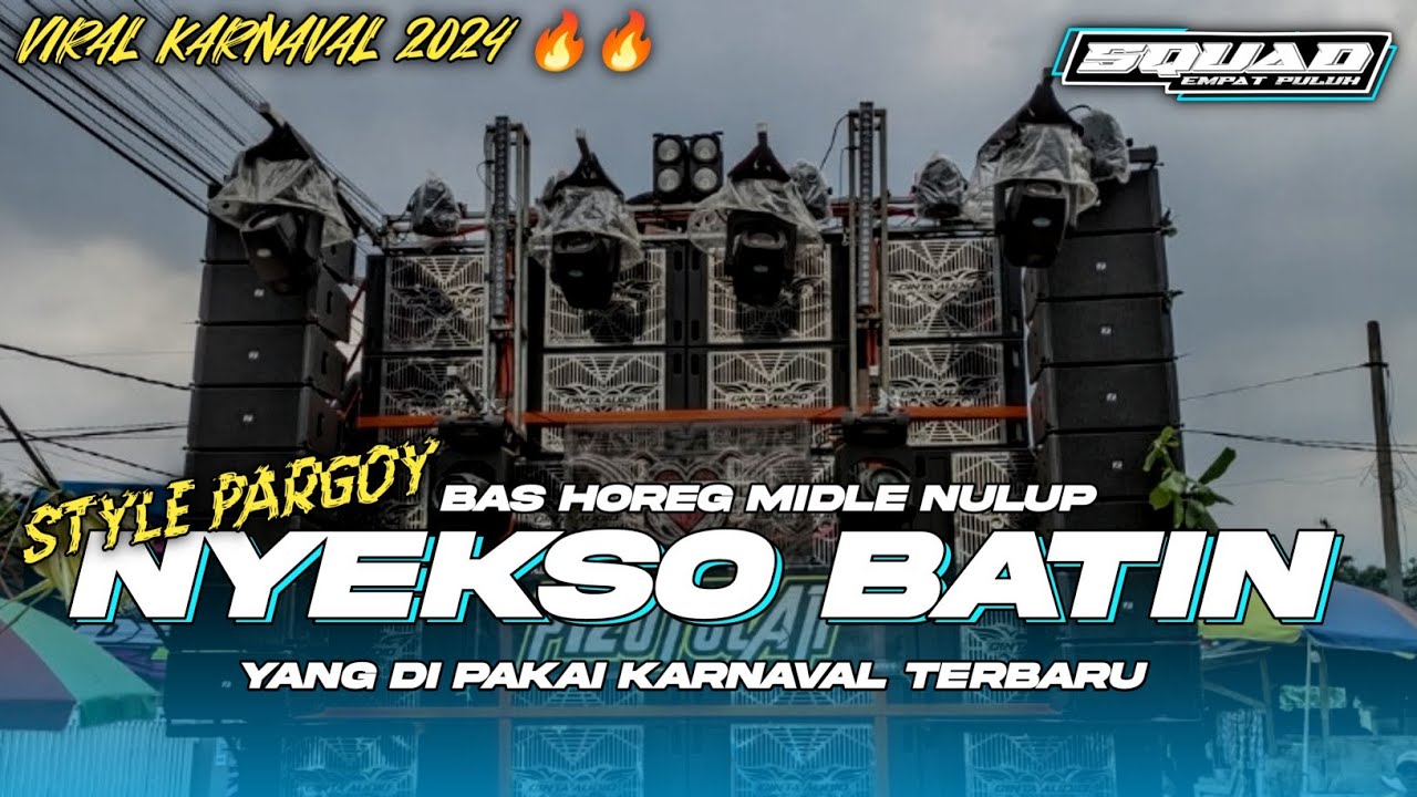 DJ NYEKSO BATIN‼️ | YANG LAGI VIRAL BUAT KARNAVAL 2024 BAS HOREG MIDLE NULUP 🔥🔥