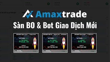 Hướng Dẫn Giao Dịch Sàn Amaxtrade – Kích Hoạt Bot Auto Win Mới Nhất 2025