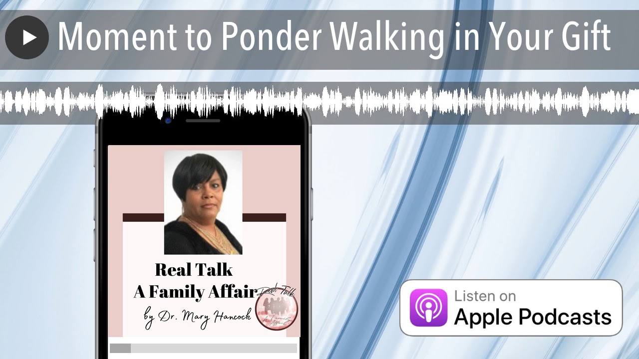 Moment to Ponder Walking in Your Gift