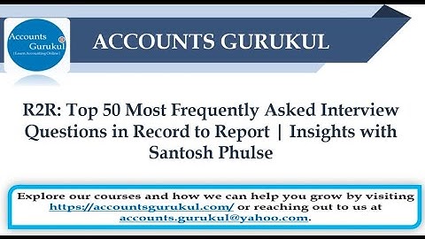 R2R:Top50 Most Frequently Asked Interview Questions in Record to Report|Insights with Santosh Phulse