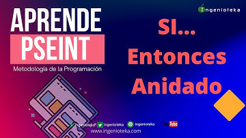 👽14: ESTRUCTURA DE DECISION  SI ENTONCES anidada | @Ingenioteka#pseint