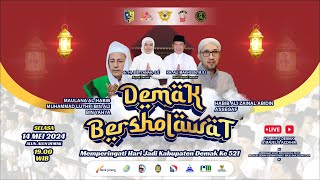 🔴 LIVE - DEMAK BERSHOLAWAT ( MEMPERINGATI HARI JADI KABUPATEN DEMAK KE- 521 )