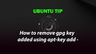 UBUNTU TIP: How to remove gpg key  added using apt-key add -